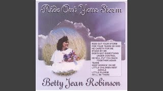 Video thumbnail of "Betty Jean Robinson - He'll Be There"