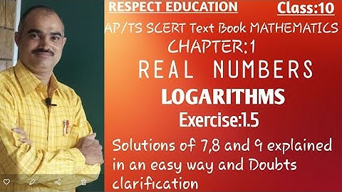 LOGARITHMS (Ch 1: Real numbers, Solutions of Exercise 1.5 of AP & TS SCERT Mathematics, Class 10)