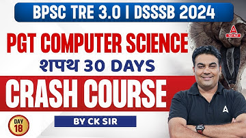 BPSC/DSSSB PGT Computer Science Crash Course #18 | Computer Science By Ck Sir