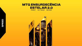 Mtg Ensurdecência Estelar 2.0 - Fr3St, Dj Twoz E Mc Gw (Speed)