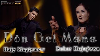 Bahar Hojayewa ft Hajy Magtymow Dön Gel Mana 2023 Official Video Music