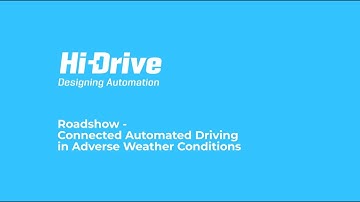 Hi-Drive Roadshow - Connected Automated Driving in Adverse Weather Condition
