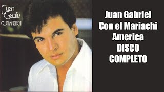 Juan Gabriel Con el mariachi America DISCO COMPLETO