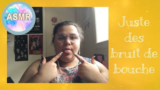 French Asmr - Épisode 51 Juste Des Bruits De Bouche