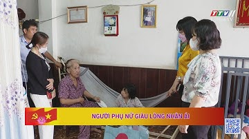 Người phụ nữ giàu lòng nhân ái | Học tập và làm theo tư tưởng, đạo đức, phong cách Hồ Chí Minh