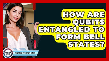 How Are Qubits Entangled To Form Bell States? - Quantum Tech Explained