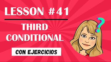 LESSON #41 - ⚡THIRD CONDITIONAL⚡ Cómo se usa - explicación y ejemplos con EJERCICIOS