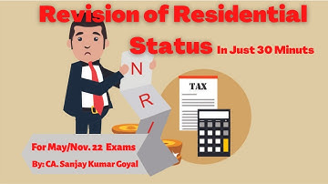 Revision of Residential Status in just 30 Minutes By CA. Sanjay Kumar Goyal