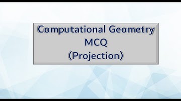 MCQ on Computational Geometry | Projection | SYBCS | SPPU