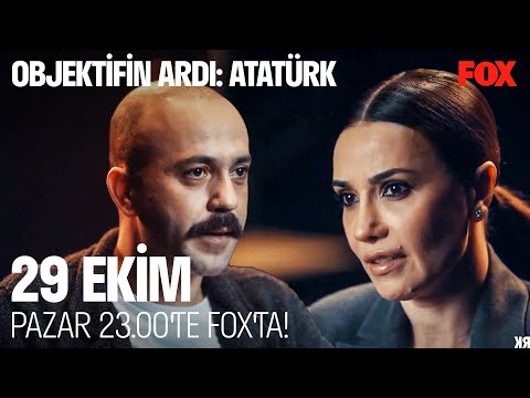 Objektifin Ardı: Atatürk 29 Ekim Pazar Günü FOX'ta!