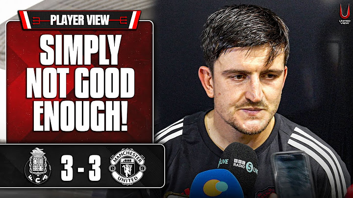 Harry Maguire: Our Intensity Is Too LOW! | FC Porto 3-3 Man United