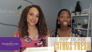 How to Use Citrus Fresh Essential Oil Blend | Young Living Essential Oils