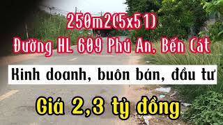 Đất 250m2 (5mx51) HL 609 Phú An, Bến Cát; Giá 2.3 tỷ đồng