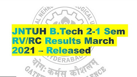 JNTUH B.Tech (2-1 Sem) Revaluation/Recounting Results March 2021 – Released || pinpharma ||