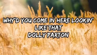 Dolly Parton - Why&#39;d You Come In Here Lookin&#39; Like That (Lyrics)