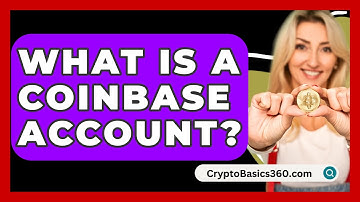 What Is a Coinbase Account? - CryptoBasics360.com