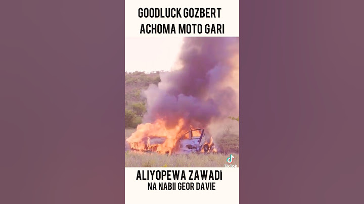 GOODLUCK GOZBERT ACHOMA MOTO GARI ALIYOPEW KAMA ZAWADI