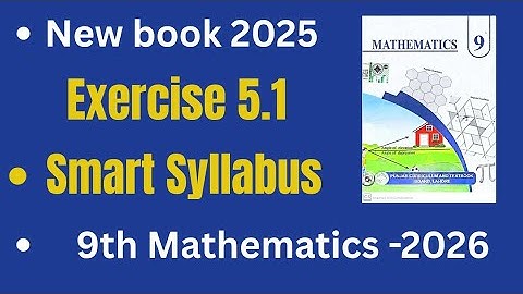 Class 9 Mathematics | New Book 2025 | Revised Smart Syllabus 2026 | Unit 5 | Exercise 5.1