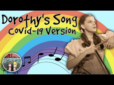 Dorothy's Song - Covid-19 version of Somewhere Over the Rainbow