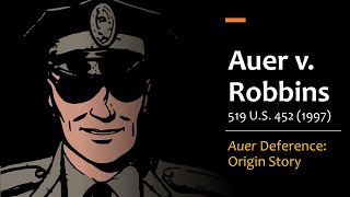 Auer v. Robbins (1997) - The Origin of Auer Deference