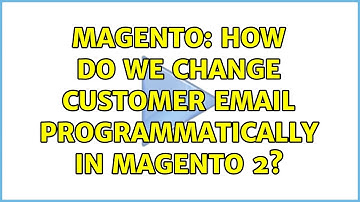 Magento: How do we change customer email programmatically in Magento 2?
