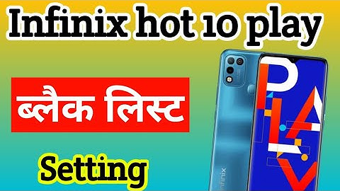 Infinix hot 10play mobile me Blacklist se number kaise nikale |Infinix hot 10 play Blacklist setting