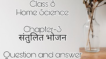 Chapter - 3 संतुलित भोजन || Class 8|| Home Science || Question and answer || Tanya Sharma
