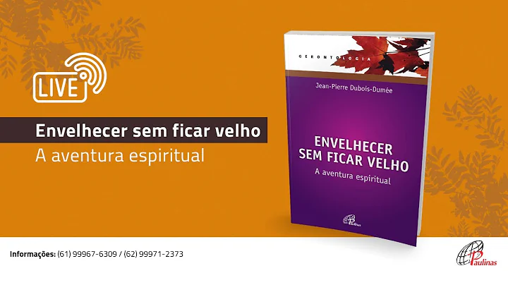 Live: Envelhecer sem ficar velho - A aventura espiritual