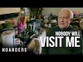 The Man Who Hasn't Cleaned in 3 Decades | Hoarders