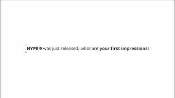 HYPE9 was just released, what are your first impressions?
