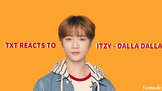 Txt Reacts To Itzy Dalla Dalla