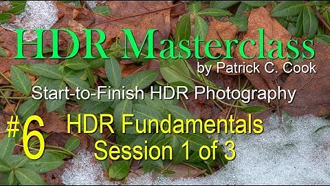 HDR Masterclass by Patrick C. Cook - #6 Fundamentals Session 1 of 3