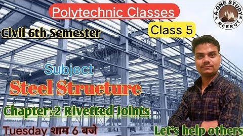 Steel structure | Design Of Steel Structure | Chapter 2 | Rivetted Joints | Civil 6th Semester |