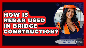 How Is Rebar Used In Bridge Construction? - Civil Engineering Explained