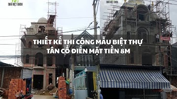 Thiết kế thi công biệt thự tân cổ điển mặt tiền 8m | Trọn gói Nhà Việt Xanh