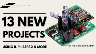 13 Brilliant Projects using Raspberry-Pi, ESP32 & more on PCBs!