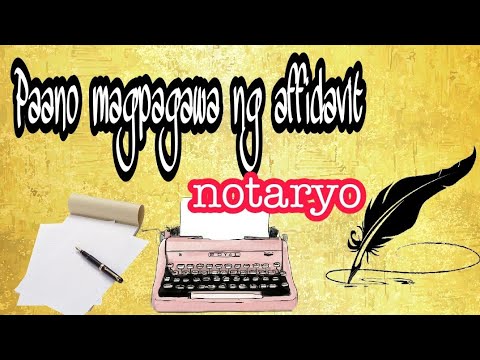 Video: Paano ako magpapanotaryo ng affidavit?