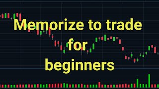 Memorize to TRADE FOR BEGINNERS