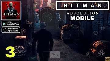 Hitman: Absolution MOBILE Official Launch Gameplay walkthrough part 3 (Android/iOS)