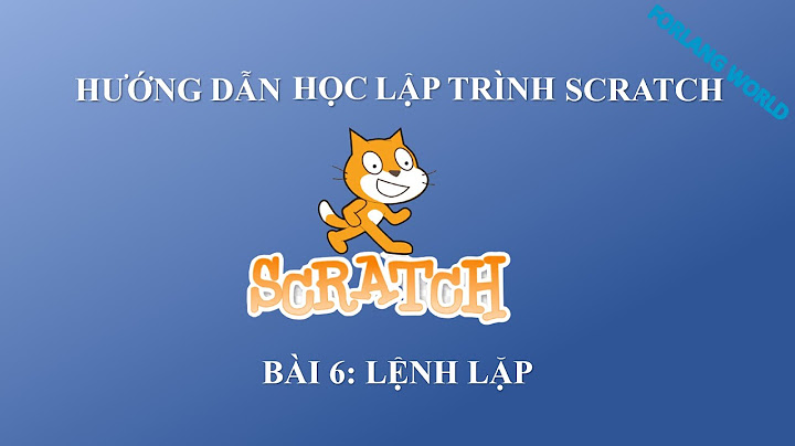 Hướng dẫn chơi phần mềm scratch tin học lwps 6