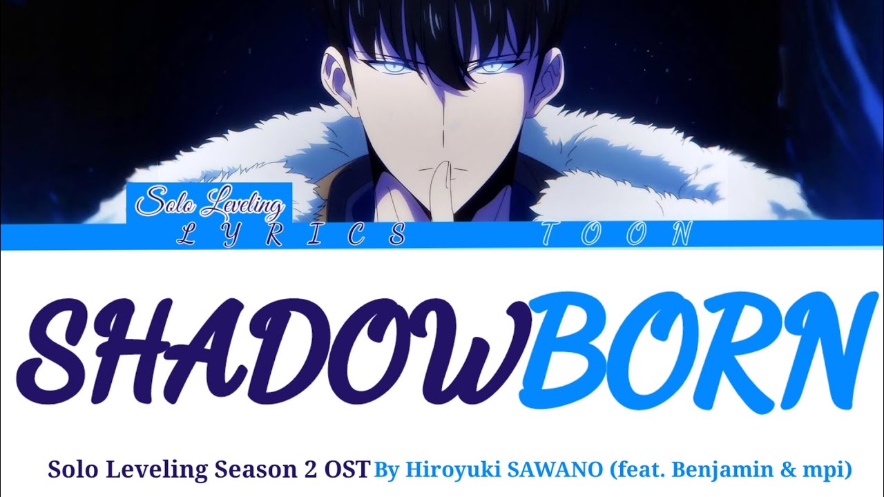 Solo Leveling Season 2 - OST FULL "SHADOWBORN" by Hiroyuki Sawano (feat. Benjamin & mpi) (Lyrics) Solo Leveling Season 2 - OST FULL "SHADOWBORN" by Hiroyuki Sawano (feat. Benjamin & mpi) (Lyrics)