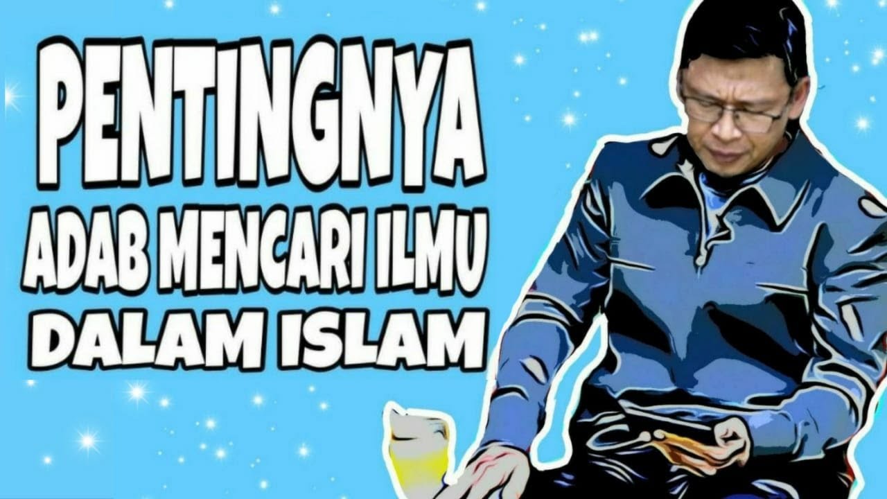 Pentingnya Adab Mencari Ilmu Dalam Islam Youtube