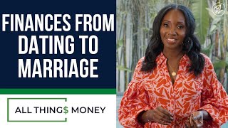 Finances from Dating to Marriage | All Things Money | S2E1