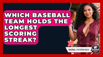 Which Baseball Team Holds The Longest Scoring Streak? - Baseball Statistics Vault