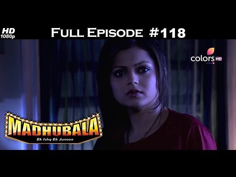 Madhubala - Full Episode 118 - With English Subtitles