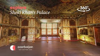 Marvel at the beauty of Sheki Khan Palace in 360