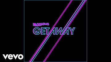 Blossoms - Getaway (Roosevelt Remix)
