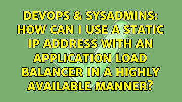 How can I use a static IP address with an Application Load Balancer in a highly available manner?