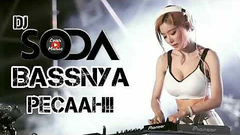DJ SODA TERBARU BASSNYA PECAH BIKIN MELAYANG