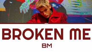 Bm Broken Me Color Lyrics